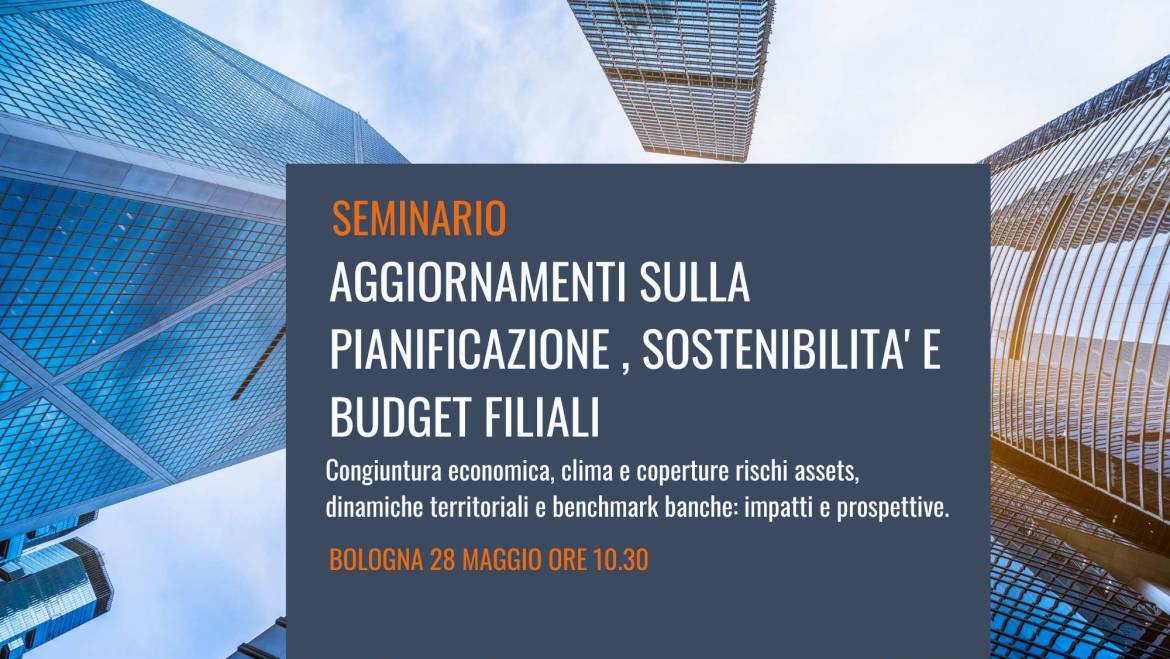 Pianificazione, Sostenibilità e Budget Filiali|28 maggio 2024|ore 10.30| CoBaPo di Bologna.